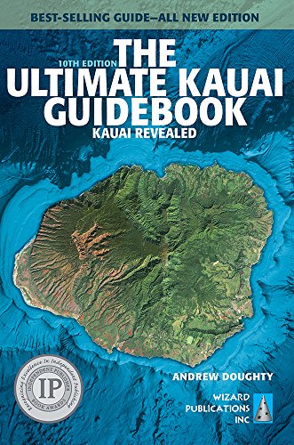 The Ultimate Kauai Guidebook: Kauai Revealed (Ultimate Guidebooks)